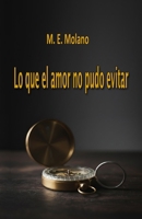 Lo que el amor no pudo evitar (Spanish Edition) B0GHDX5SK9 Book Cover
