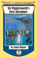 Sir Pigglesworth's First Adventure 1680550519 Book Cover