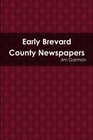 Early Brevard County Newspapers 131229762X Book Cover