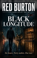 Black Longitude: A Cole Maddox Thriller B0HKH9ZBM2 Book Cover