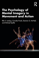 The Psychology of Mental Imagery in Movement and Action 1032779926 Book Cover