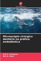 Microscópio cirúrgico dentário na prática endodôntica (Portuguese Edition) 6630333748 Book Cover