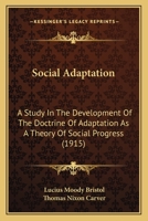 Social Adaptation A Study in the Development of the Doctrine of Adaptation as a Theory of Social Process 1164929275 Book Cover