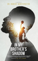 In My Brother's Shadow: A Gripping Story of a Bond between Two Brothers, Invigorated by a Passion for Basketball, Wedged Apart by Tragedy B0DPT77WNX Book Cover