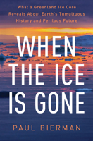 When the Ice Is Gone: Greenland's Warning to the World 1324020679 Book Cover