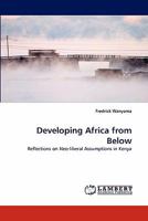 Developing Africa from Below: Reflections on Neo-liberal Assumptions in Kenya 3843352291 Book Cover