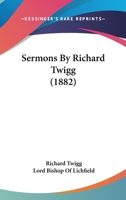 Sermons By Richard Twigg 1164922920 Book Cover