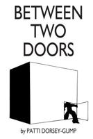 Between Two Doors 1494469197 Book Cover