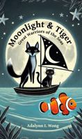 Moonlight & Tiger: Great Warriors of the Seas 0977773116 Book Cover