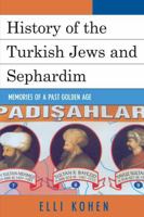 History of the Turkish Jews and Sephardim: Memories of a Past Golden Age 0761836012 Book Cover