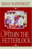 Within The Fetterlock 0972209115 Book Cover