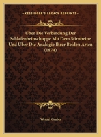 Uber Die Verbindung Der Schlafenbeinschuppe Mit Dem Stirnbeine Und Uber Die Analogie Ihrer Beiden Arten (1874) 1162292997 Book Cover