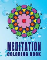 MEDITATION Coloring Book: High Quality Mandala Coloring Book, Relaxation And Meditation Coloring Book 172742980X Book Cover