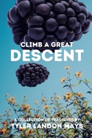 Climb a Great Descent: A Collection of Tragedies B09QP3KFP2 Book Cover