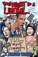 You Might Be a Liberal 1479204986 Book Cover