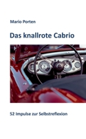 Das knallrote Cabrio: 52 Impulse zur Selbstreflexion 3752670231 Book Cover