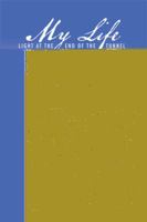 My Life: Light at the End of the Tunnel 149313308X Book Cover