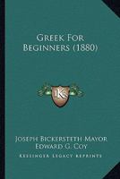 Greek for Beginners 1017080887 Book Cover