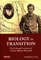 Biology in Transition: The Life and Lectures of Arthur Milnes Marshall 1784271667 Book Cover