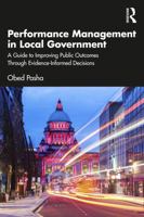 Performance Management in Local Government: A Guide to Improving Public Outcomes Through Evidence-Informed Decisions 1041313624 Book Cover