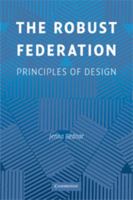 The Robust Federation: Principles of Design 0521703964 Book Cover