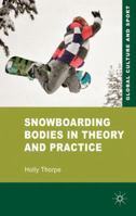 Snowboarding Bodies in Theory and Practice 0230579442 Book Cover