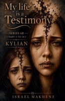 Series 6B (Part 1 to Part 18) Kylian (My Life Is a Testimony) B0HBRRJ4T5 Book Cover