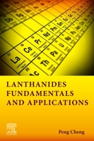 Lanthanides: Fundamentals and Applications 0128222506 Book Cover