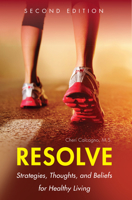 Resolve: Strategies, Thoughts, and Beliefs for Healthy Living 1634870530 Book Cover