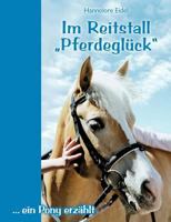 Im Reitstall "Pferdeglück": ... ein Pony erzählt 3833463562 Book Cover