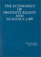 The Economics of Property Rights and Nuisance Law (American Casebook Series) 0314010882 Book Cover