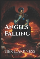 Her Darkness (Angels Falling) B0GK6YW773 Book Cover