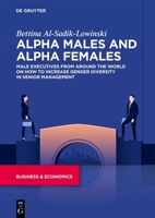 Alpha Male and Alpha Female: Male Executives Speak on How to Increase Gender Diversity in Senior Management 3111169421 Book Cover