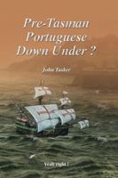 Pre-Tasman Portuguese Down Under ? 147170727X Book Cover