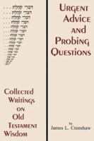Urgent Advice and Probing Questions: Collected Writings on Old Testament Wisdom 0865544832 Book Cover
