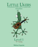 Little Ukers - A Comprehensive Ukulele Method for Young Students: Level 1 "D" Tuning - Revised Edition 1425123341 Book Cover