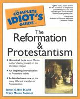 The Complete Idiot's Guide to the Reformation and Protestantism 0028642708 Book Cover