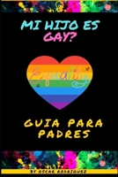 Mi hijo es Gay?: Guia para Padres B09BY81DJX Book Cover