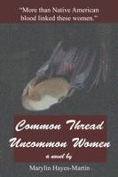 Common Thread- Uncommon Women 148170561X Book Cover