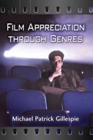 Getting More Out of Movies: A Genre-Sensitive Approach to Film Appreciation 1476676399 Book Cover