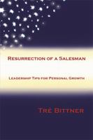 Resurrection of a Salesman: Leadership Tips for Personal Growth 1425705693 Book Cover