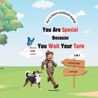 You Are Special Because You Wait Your Turn: Helping kids build character through fun, adventure, and positive values (For a More Civilized World) B0F5J2RWMM Book Cover