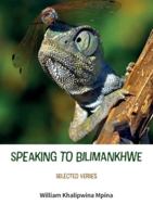 Speaking to Bilimankhwe: Selected Verses 9996088685 Book Cover