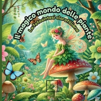Il magico mondo delle piante: La fotosintesi clorofilliana, come proteggere la natura , perché le piante sono importanti (Italian Edition) B0DVLL3174 Book Cover