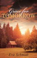 Grace for Tomorrow 1512750166 Book Cover