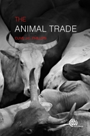 The Animal Trade: Evolution, Ethics and Implications 1780643136 Book Cover