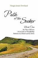 Path of the Seeker Book One: The Way of Return, at the Gate of Discipleship, Between the Desert and the Sown 1941810136 Book Cover