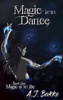 Magic is to Dance 1544870345 Book Cover