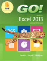 Go! with Microsoft Excel 2013: Comprehensive 0133417336 Book Cover