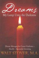 Dreams: My Lamp Unto the Darkness 1587768569 Book Cover